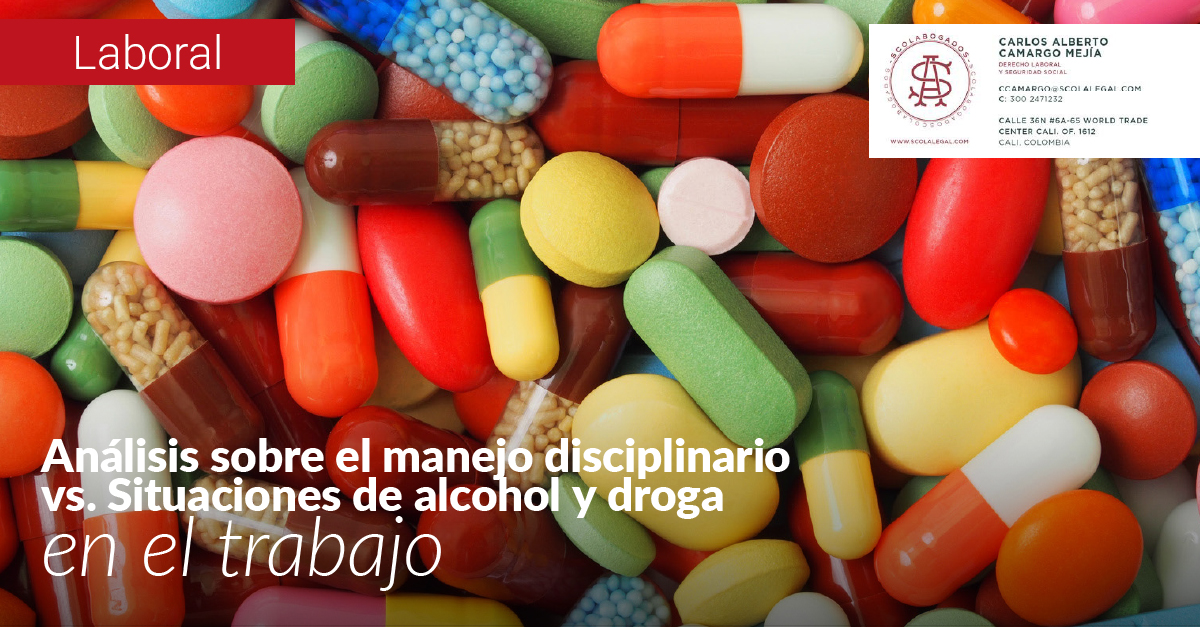 Análisis sobre el manejo disciplinario vs. Situaciones de alcohol y droga en el trabajo Análisis sobre el manejo disciplinario vs. Situaciones de alcohol y droga en el trabajo