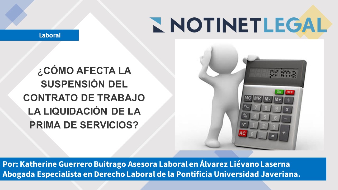 ¿Cómo afecta la suspensión del contrato de trabajo la liquidación de la prima de servicios?