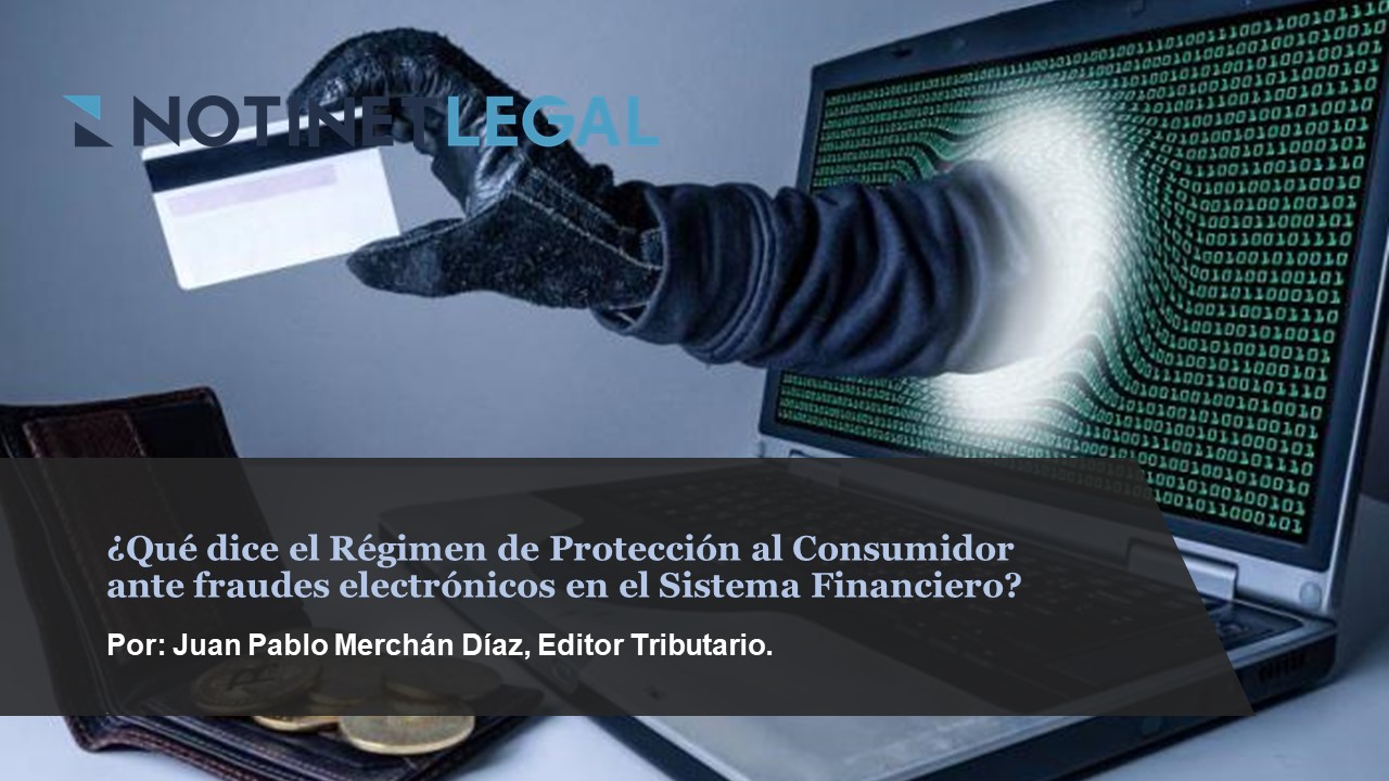 ¿Qué dice el Régimen de Protección al Consumidor ante fraudes electrónicos en el Sistema Financiero?