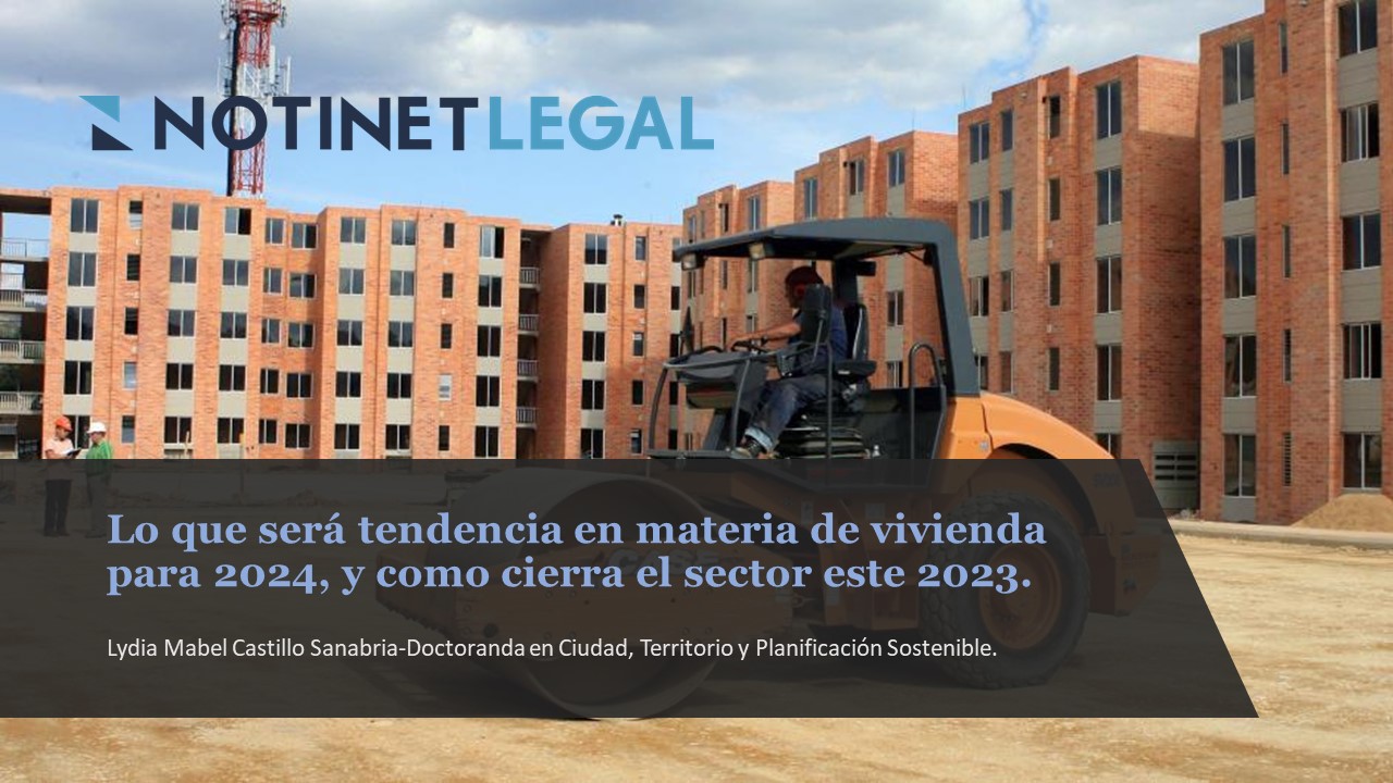 Lo que será tendencia en materia de vivienda para 2024, y como cierra el sector este 2023