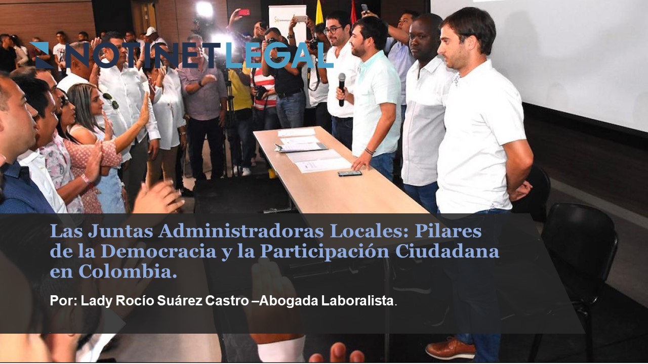 Las Juntas Administradoras Locales: Pilares de la Democracia y la Participación Ciudadana en Colombia.