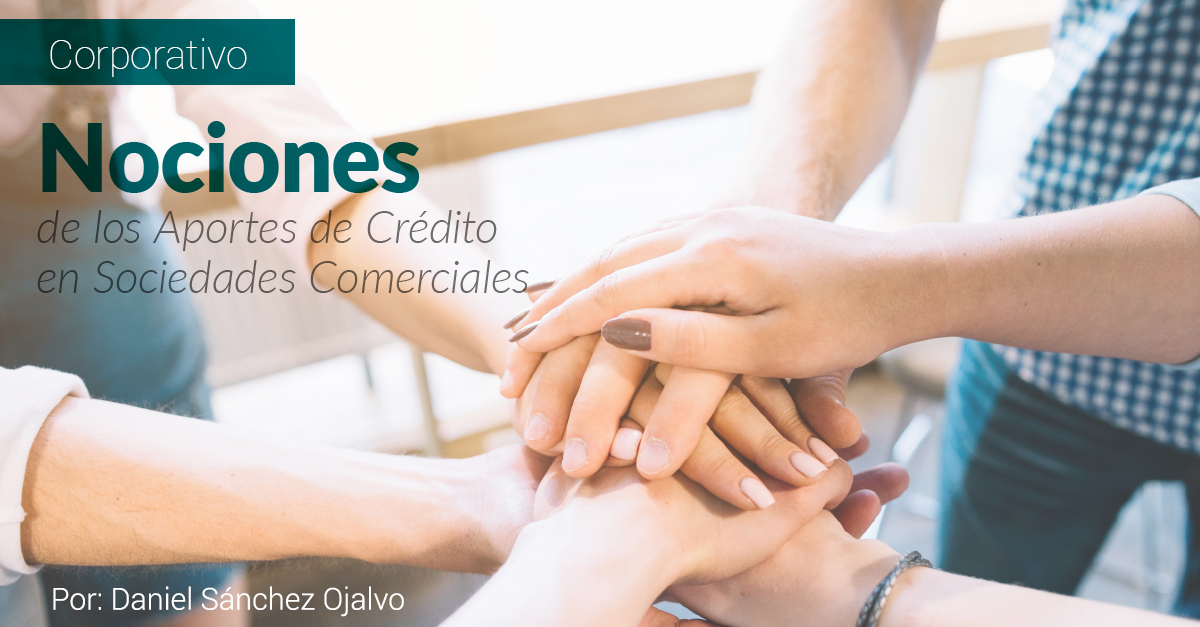 Nociones de los Aportes de Crédito en Sociedades Comerciales Nociones de los Aportes de Crédito en Sociedades Comerciales