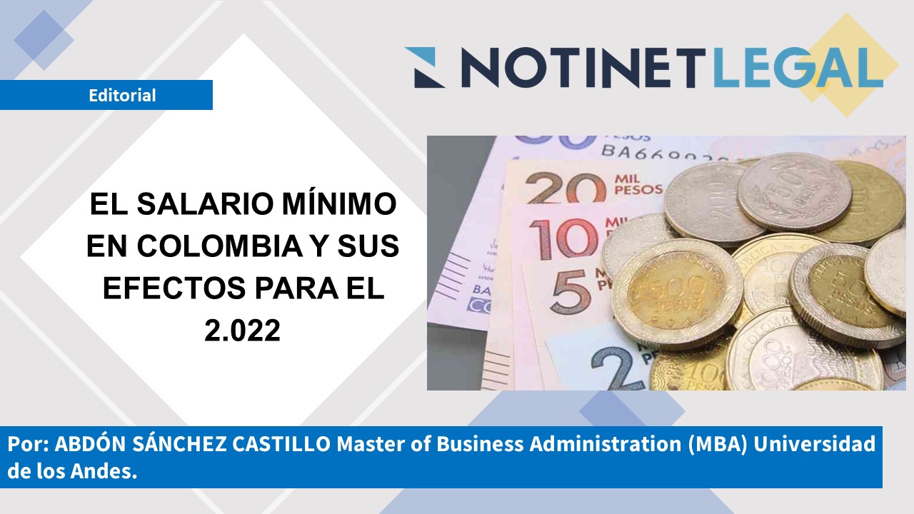 EL SALARIO MÍNIMO EN COLOMBIA Y SUS EFECTOS PARA EL 2.022