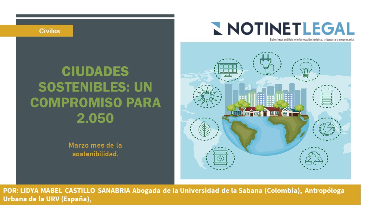 CIUDADES SOSTENIBLES: UN COMPROMISO PARA 2050 CIUDADES SOSTENIBLES: UN COMPROMISO PARA 2050