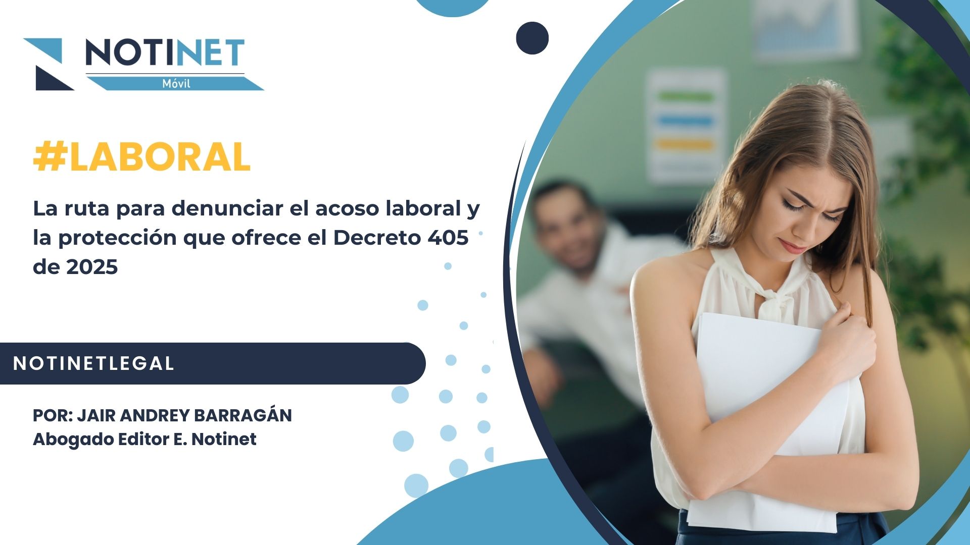 La ruta para denunciar el acoso laboral y la protección que ofrece el Decreto 405 de 2025