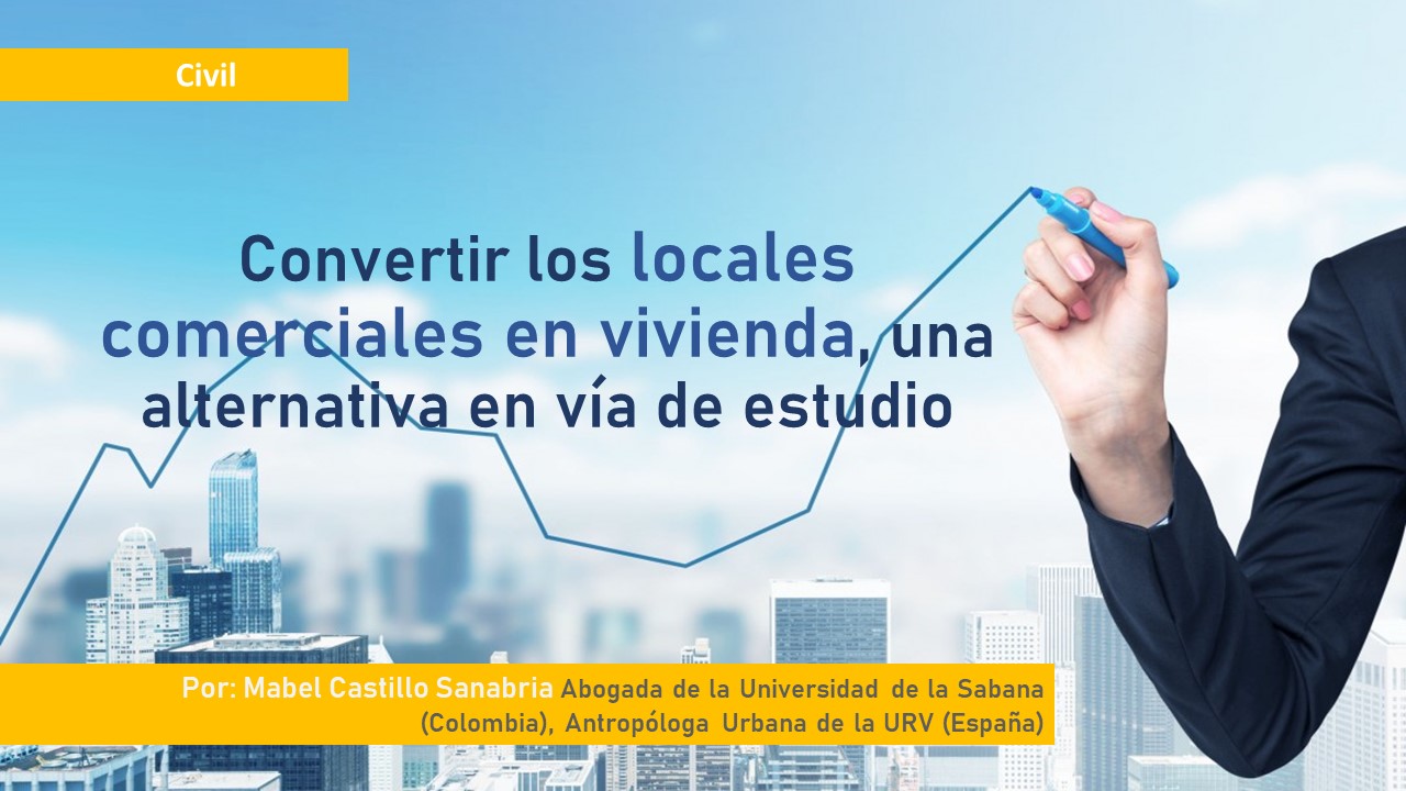 Convertir los locales comerciales en vivienda, una alternativa en vía de estudio