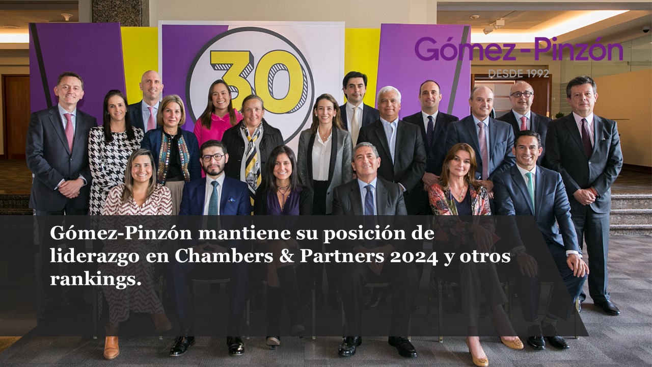 Gómez-Pinzón mantiene su posición de liderazgo en  Chambers & Partners 2024 y otros rankings