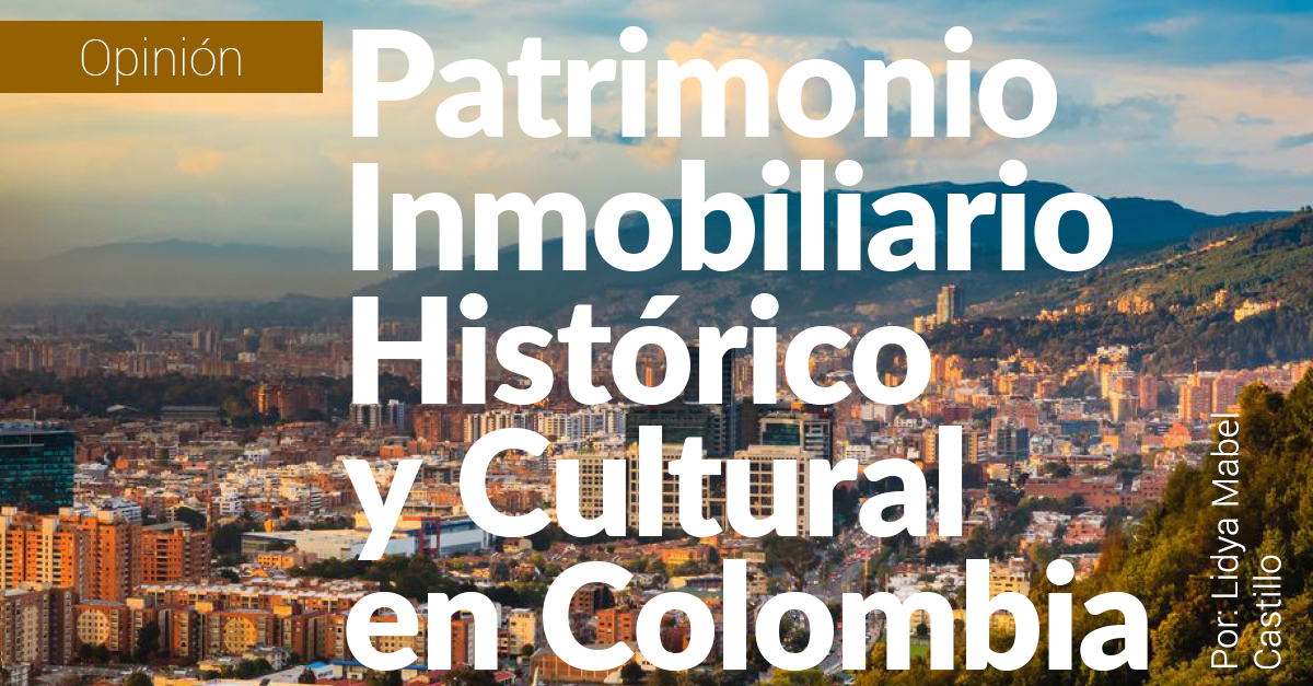 Patrimonio Inmobiliario Histórico y Cultural en Colombia Patrimonio Inmobiliario Histórico y Cultural en Colombia