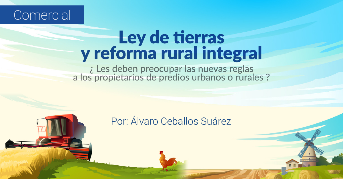 LEY DE TIERRAS Y REFORMA RURAL INTEGRAL: LEY DE TIERRAS Y REFORMA RURAL INTEGRAL:
