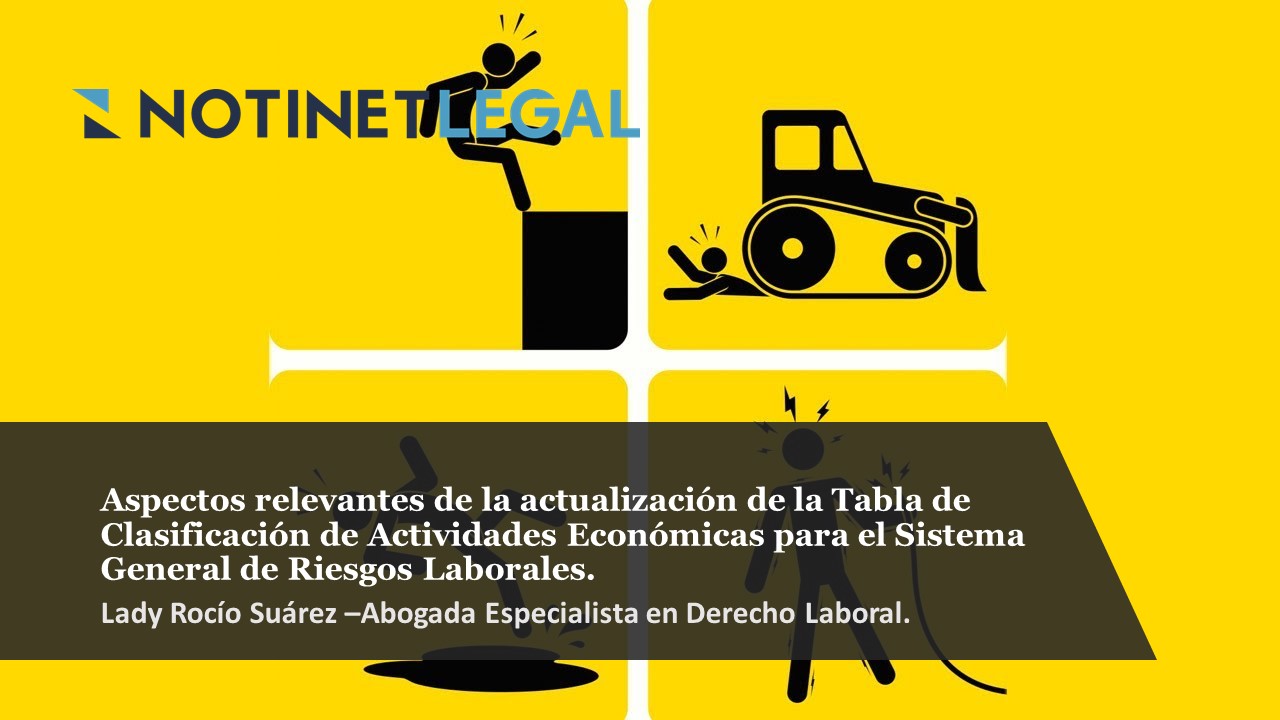 Aspectos relevantes de la actualización de la Tabla de Clasificación de Actividades Económicas para el Sistema General de Riesgos Laborales.