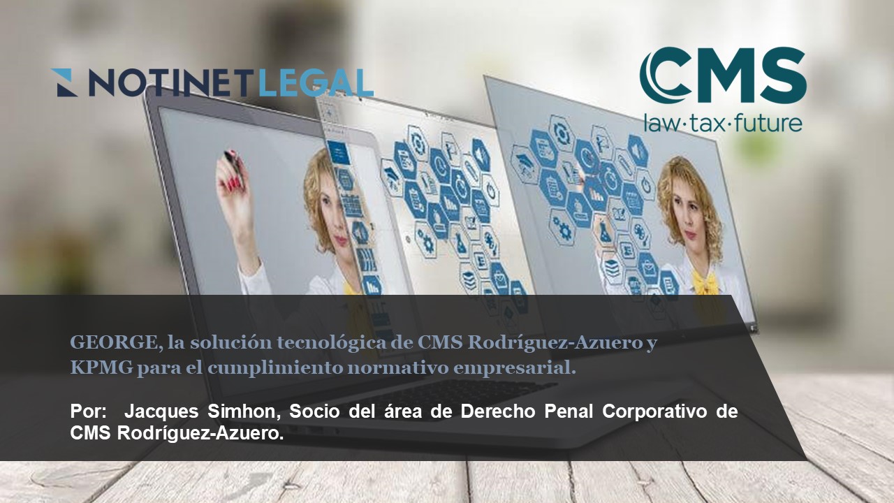 GEORGE, la solución tecnológica de CMS Rodríguez-Azuero y KPMG para el cumplimiento normativo empresarial