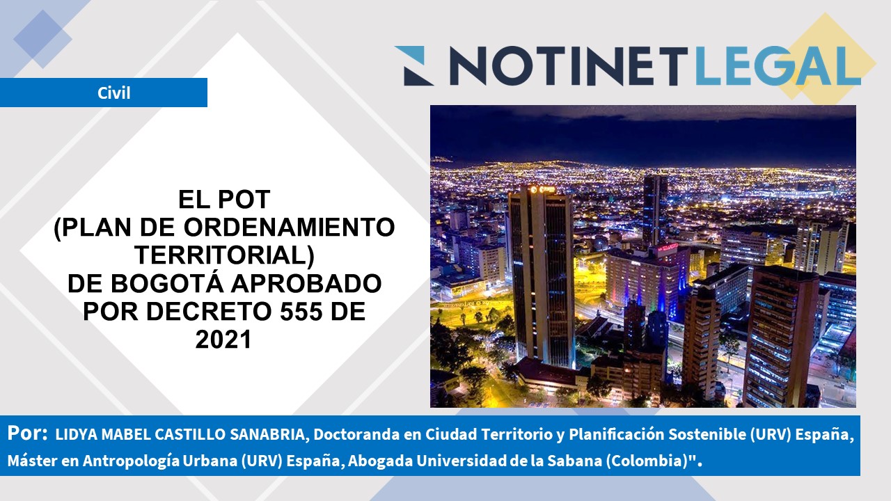 EL PLAN DE ORDENAMIENTO TERRITORIAL DE BOGOTÁ APROBADO POR DECRETO 555 DE 2021