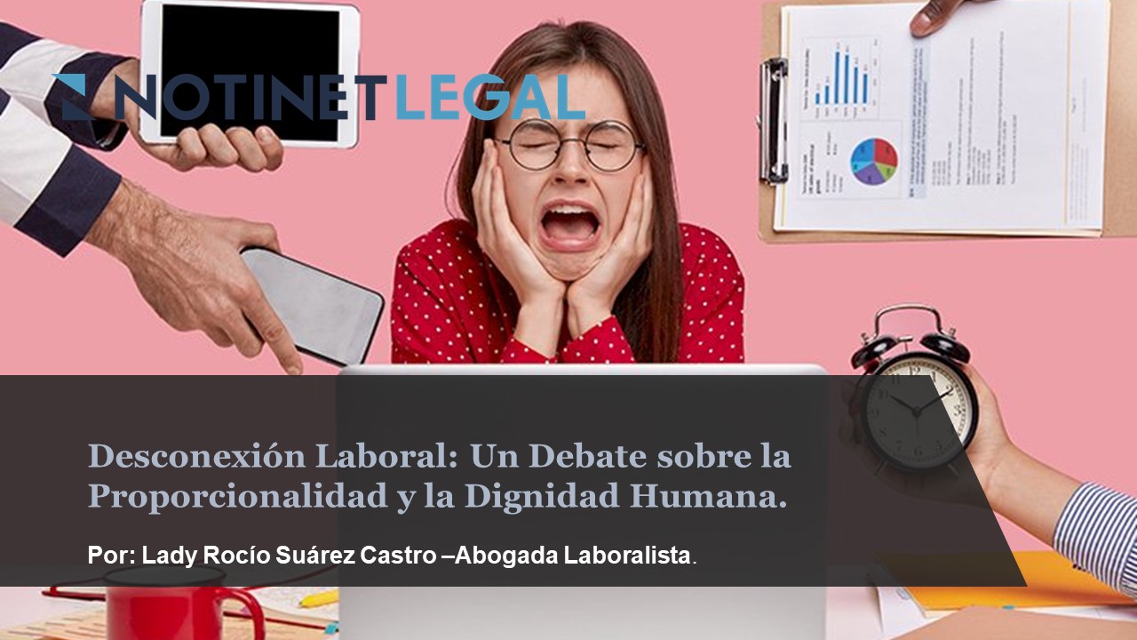 Desconexión Laboral: Un Debate sobre la Proporcionalidad y la Dignidad Humana