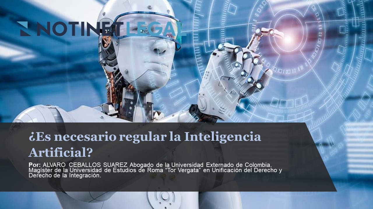 ¿ES NECESARIO REGULAR LA INTELIGENCIA ARTIFICIAL?