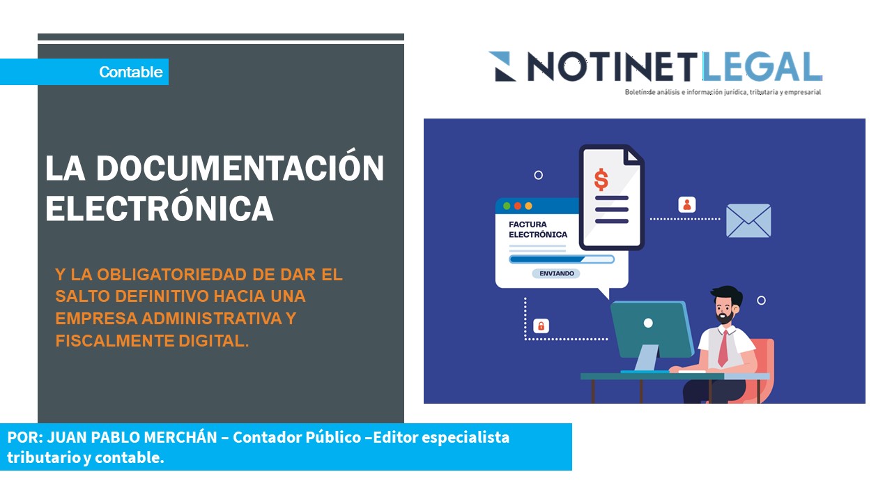 La documentación electrónica y la obligatoriedad de dar el salto definitivo hacia una empresa administrativa y fiscalmente digital.
