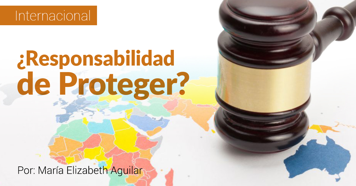 ¿Responsabilidad de Proteger?