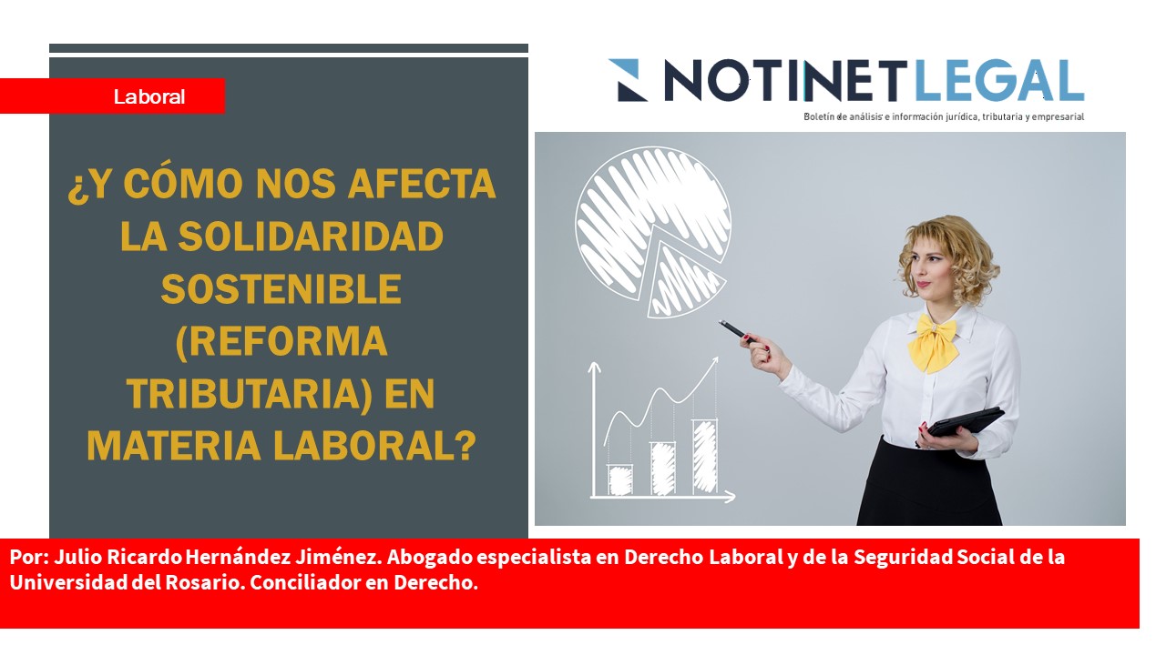 ¿Y cómo nos afecta la solidaridad sostenible (reforma tributaria) en materia laboral?