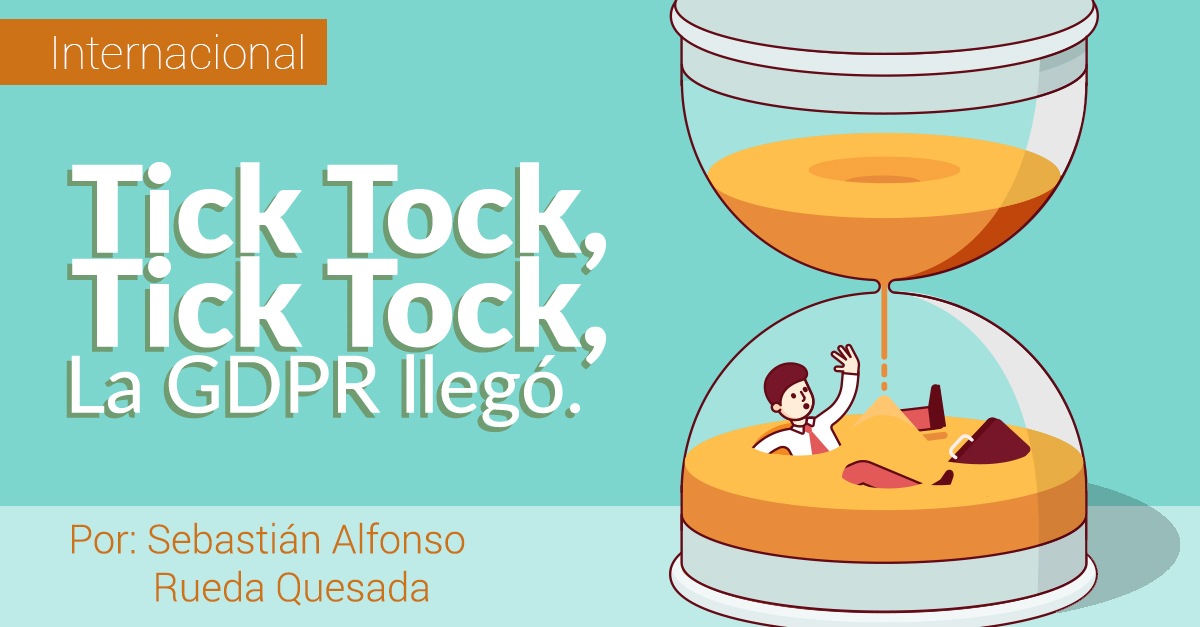 Tick Tock, Tick Tock, la GDPR lleg