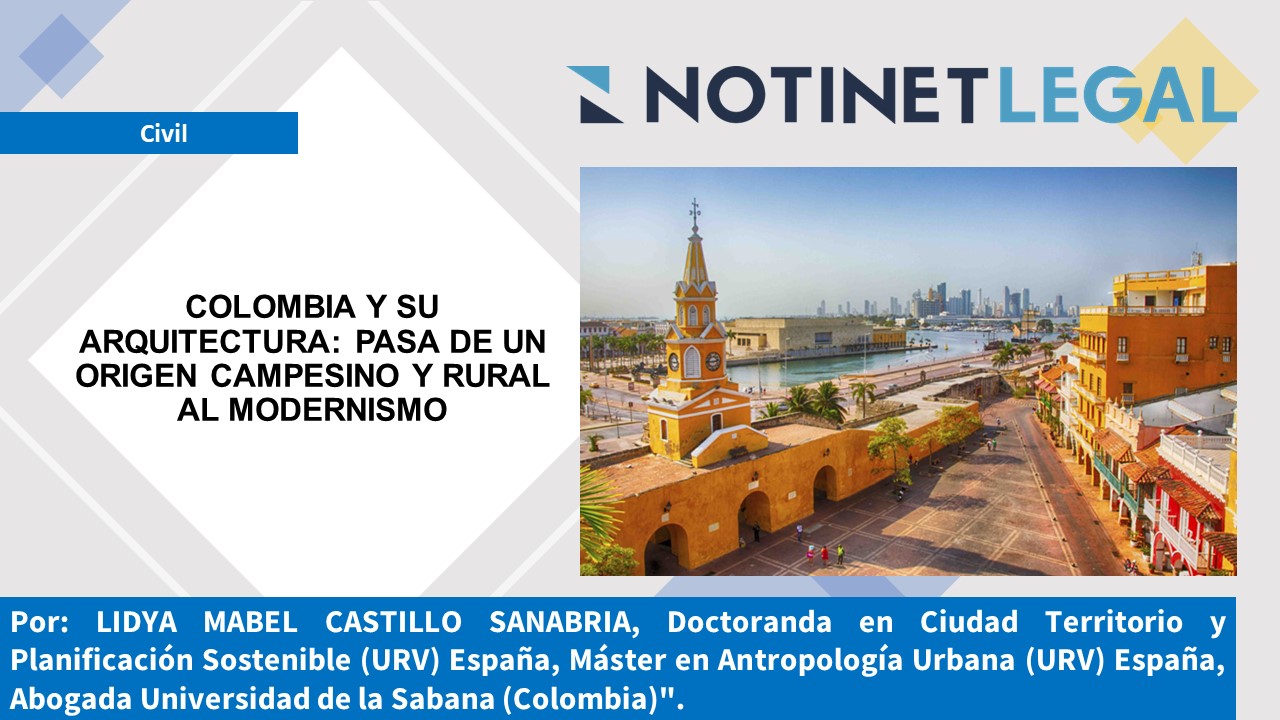 COLOMBIA Y SU ARQUITECTURA: PASA DE UN ORIGEN CAMPESINO Y RURAL AL MODERNISMO