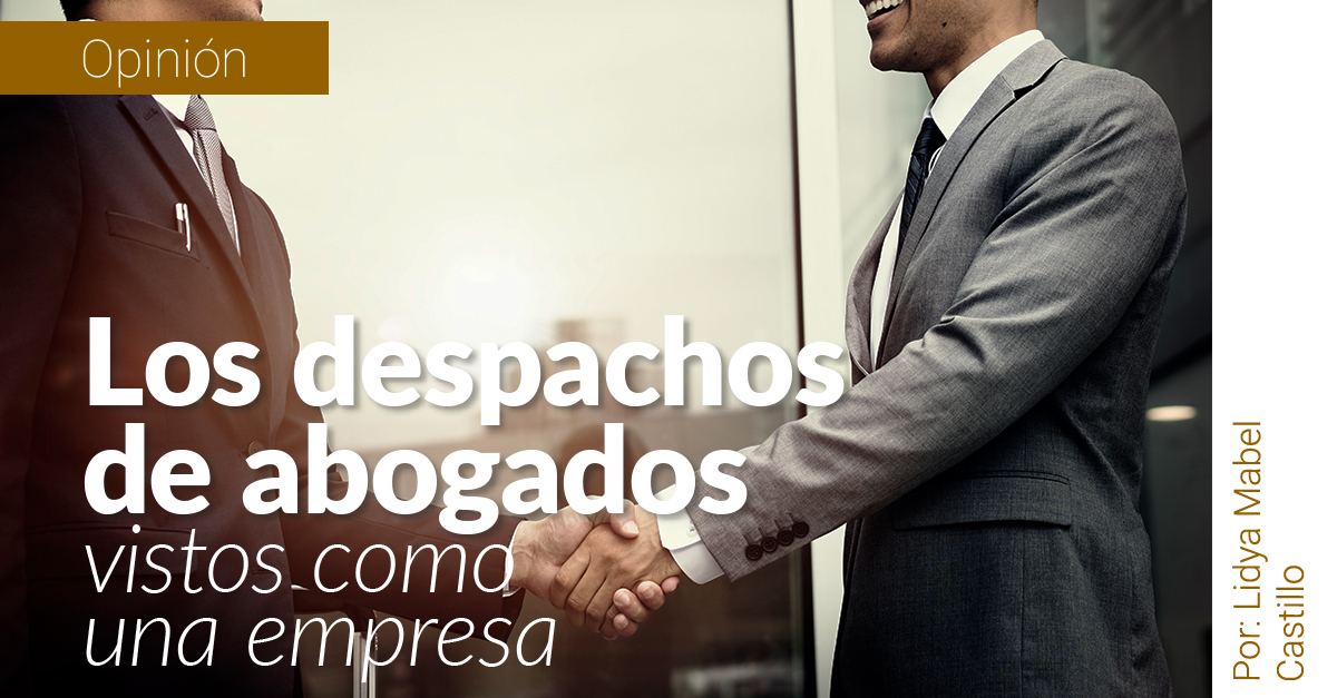 LOS DESPACHOS DE ABOGADOS VISTOS COMO UNA EMPRESA