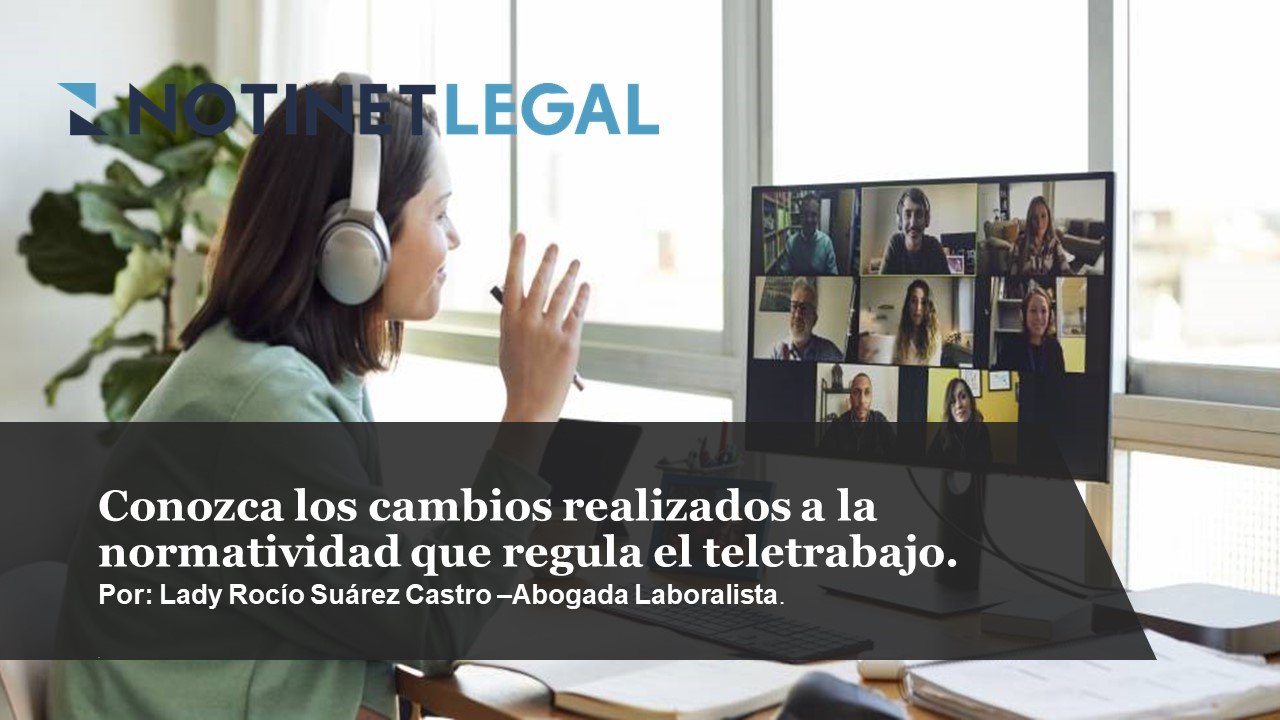 Conozca los cambios realizados a la normatividad que regula el teletrabajo.