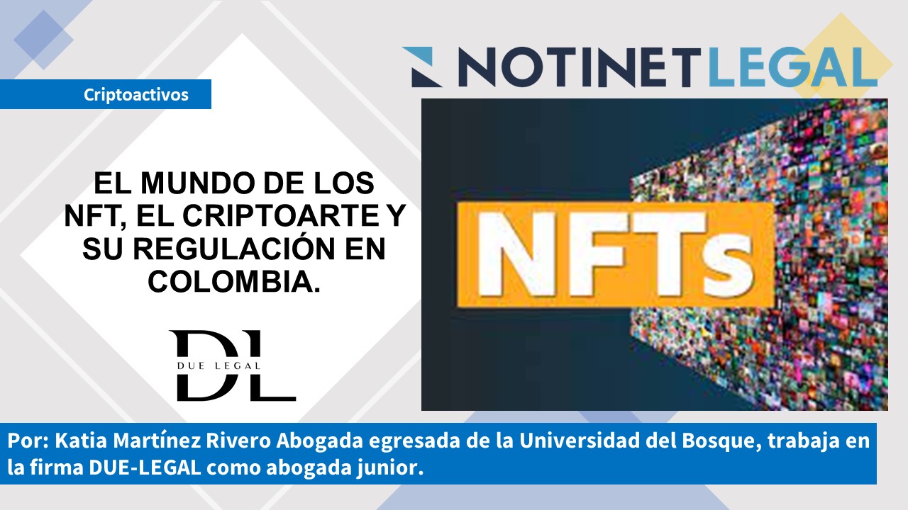 EL MUNDO DE LOS NFT, EL CRIPTOARTE Y SU REGULACIÓN EN COLOMBIA.