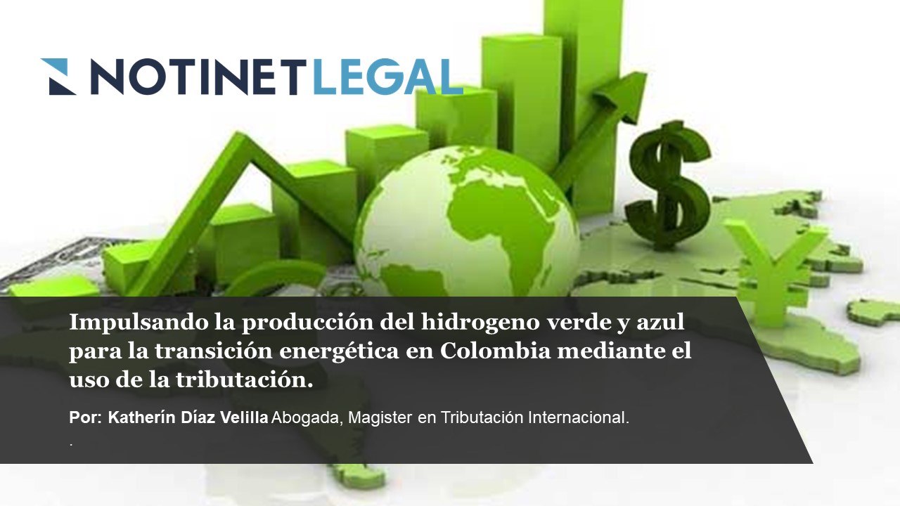 Impulsando la producción del hidrogeno verde y azul para la transición energética en Colombia mediante el uso de la tributación