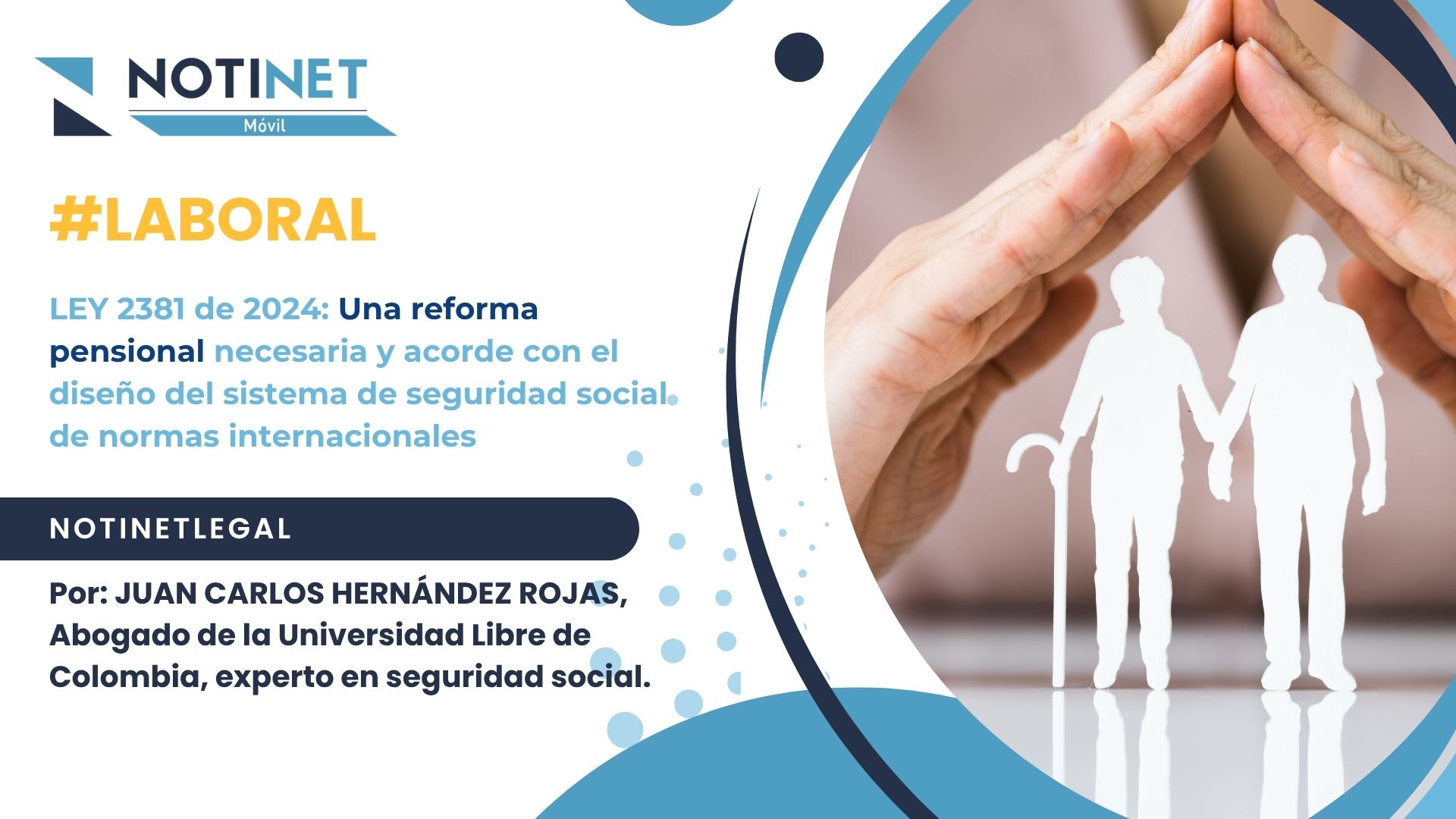 Ley 2381 de 2024: una reforma pensional necesaria y acorde con el diseño del sistema de seguridad social de normas internacionales