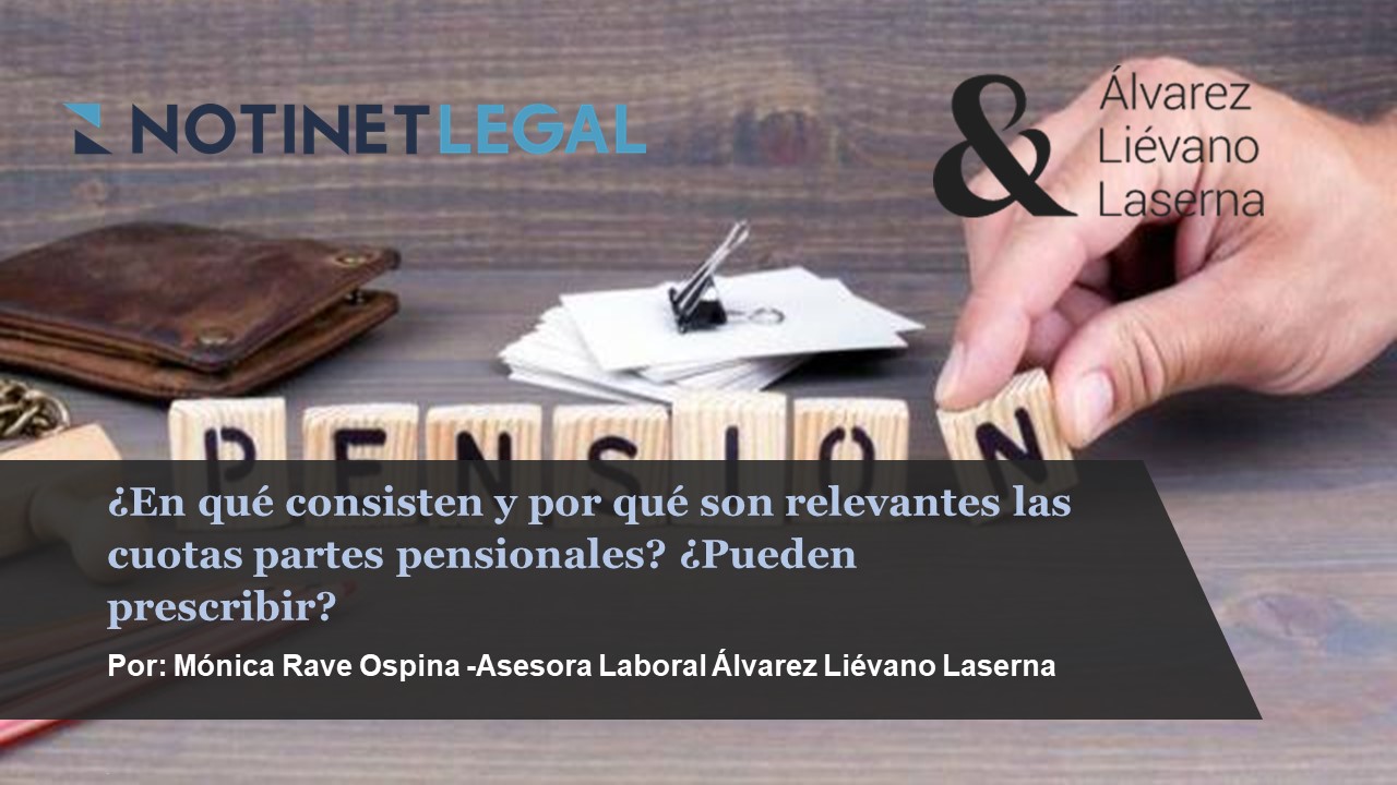 ¿En qué consisten y por qué son relevantes las cuotas partes pensionales? ¿Pueden prescribir?
