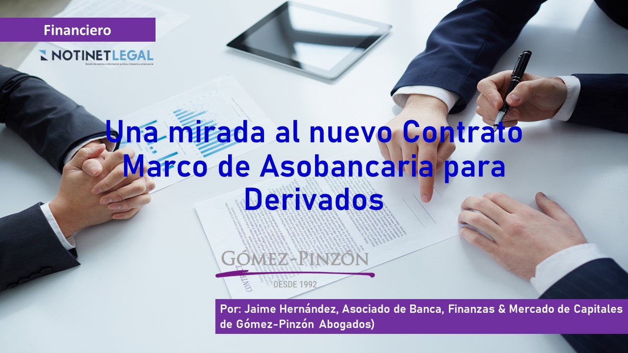 Una mirada al nuevo Contrato Marco de Asobancaria para Derivados