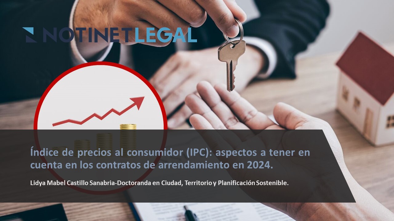 Índice de precios al consumidor (IPC): aspectos a tener en cuenta en los contratos de arrendamiento en 2024.