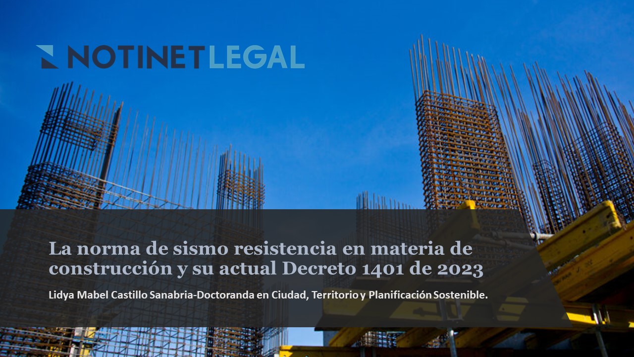 La norma de sismo resistencia en materia de construcción y su actual Decreto 1401 de 2023