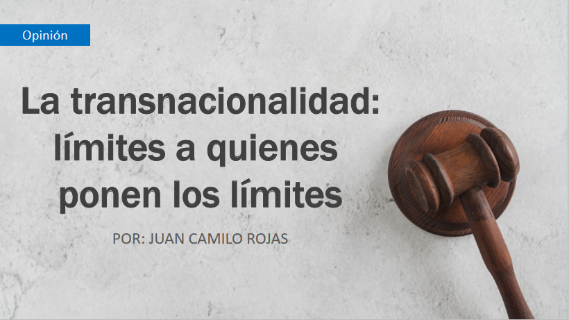 La transnacionalidad: Límites a quienes ponen los límites