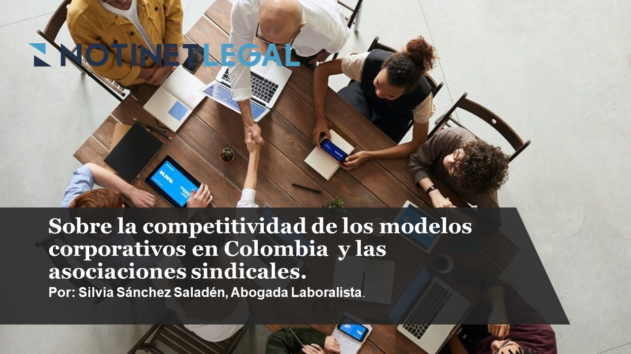 SOBRE LA COMPETITIVIDAD DE LOS MODELOS CORPORATIVOS EN COLOMBIA Y LAS ASOCIACIONES SINDICALES