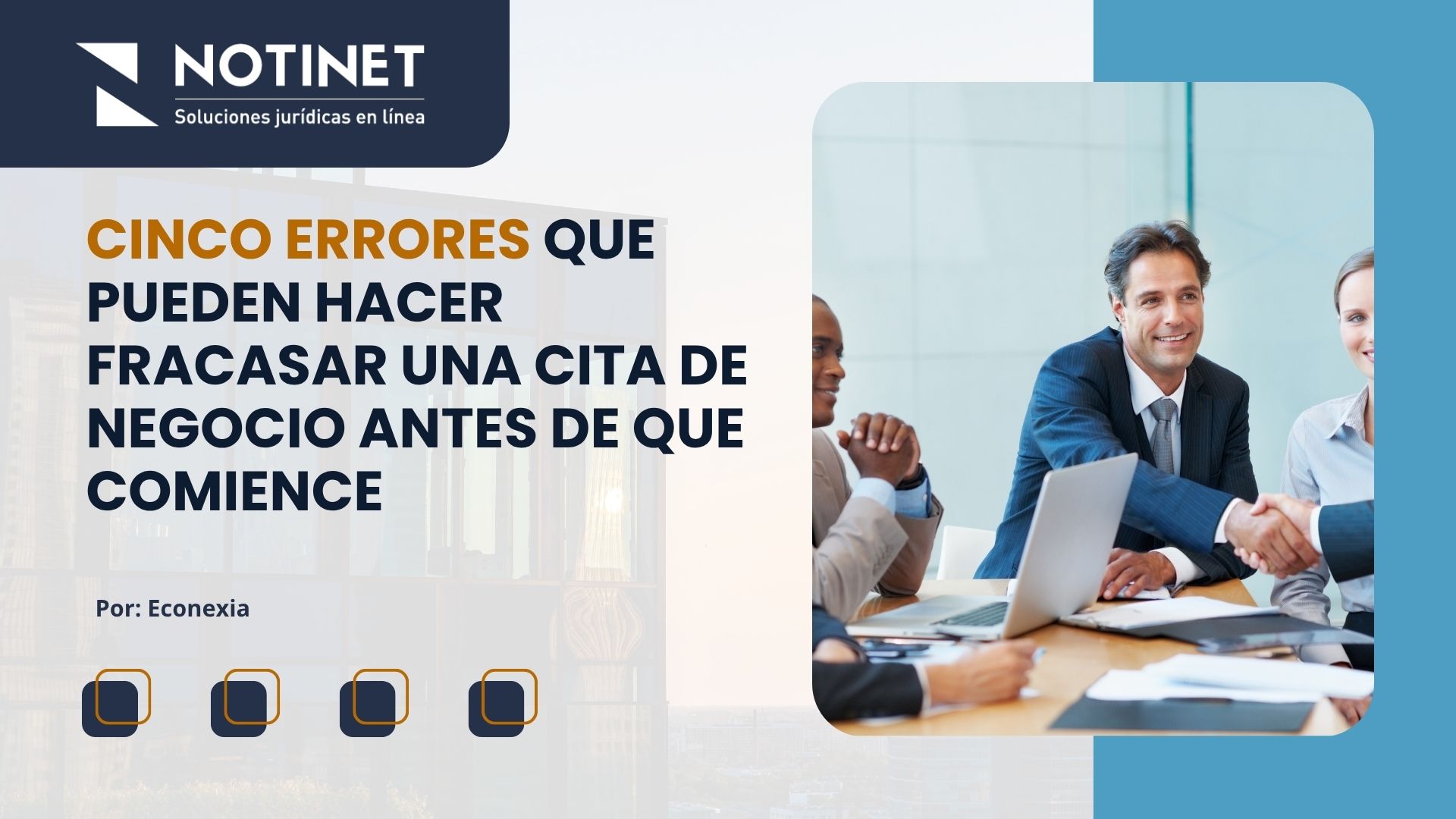 Cinco errores que pueden hacer fracasar una cita de negocio antes de que comience