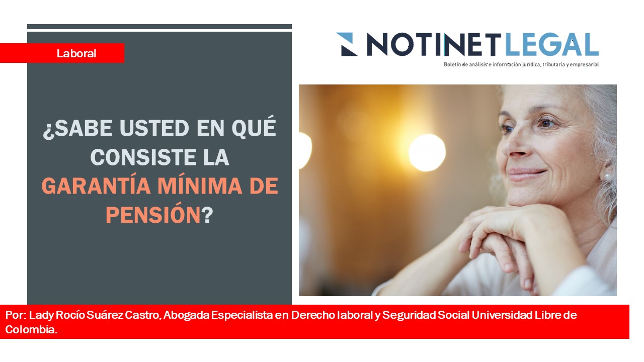 ¿Sabe usted en qué consiste la garantía mínima de pensión?