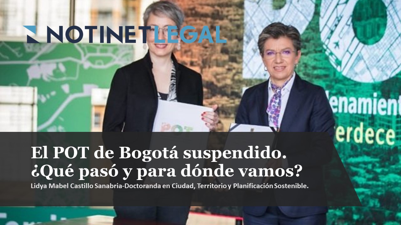 EL POT de Bogotá, Decreto 555 de 2021 suspendido, ¿Qué pasó y para dónde vamos?