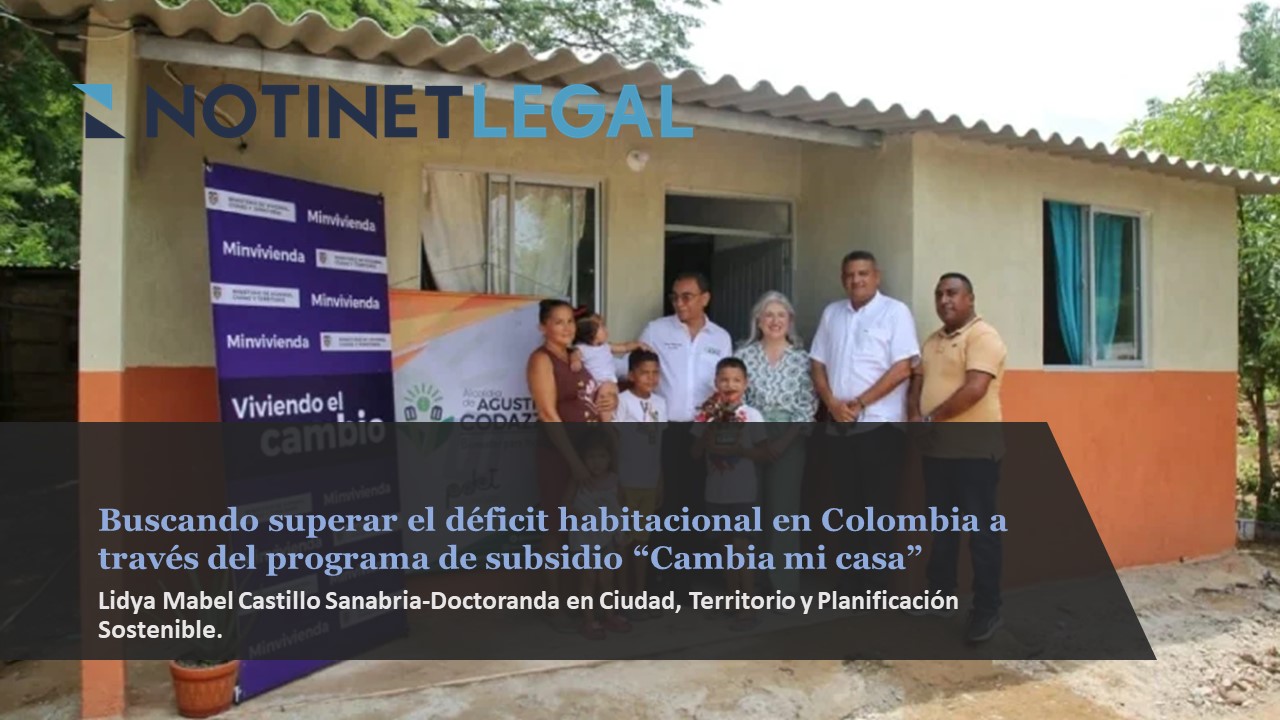 Buscando superar el déficit habitacional en Colombia a través del programa de subsidio “Cambia mi casa”