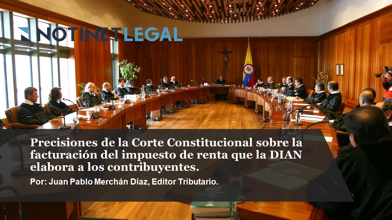 Precisiones de la Corte Constitucional sobre la facturación del impuesto de renta que la DIAN elabora a los contribuyentes.