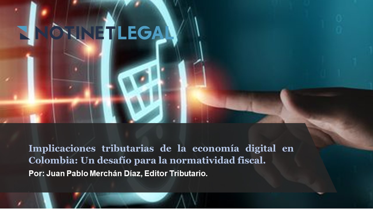 Implicaciones tributarias de la economía digital en Colombia: Un desafío para la normatividad fiscal