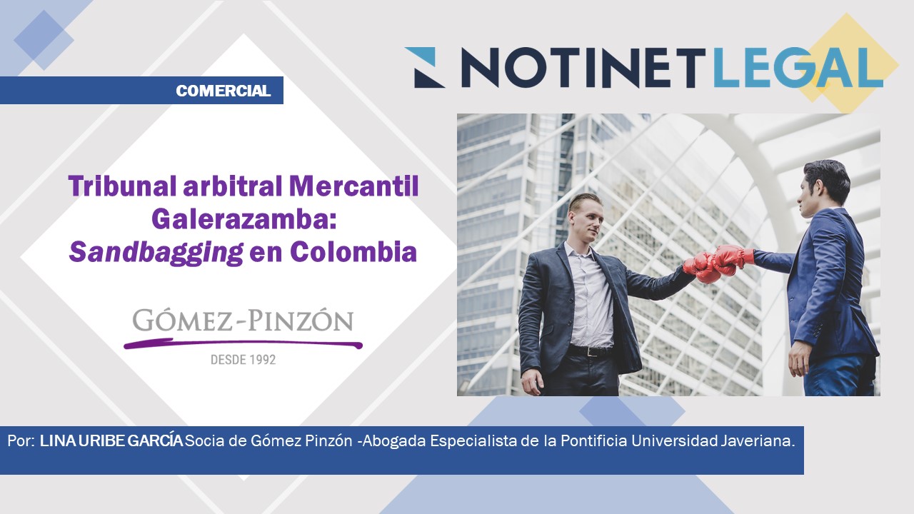 Tribunal arbitral Mercantil Galerazamba: Sandbagging en Colombia