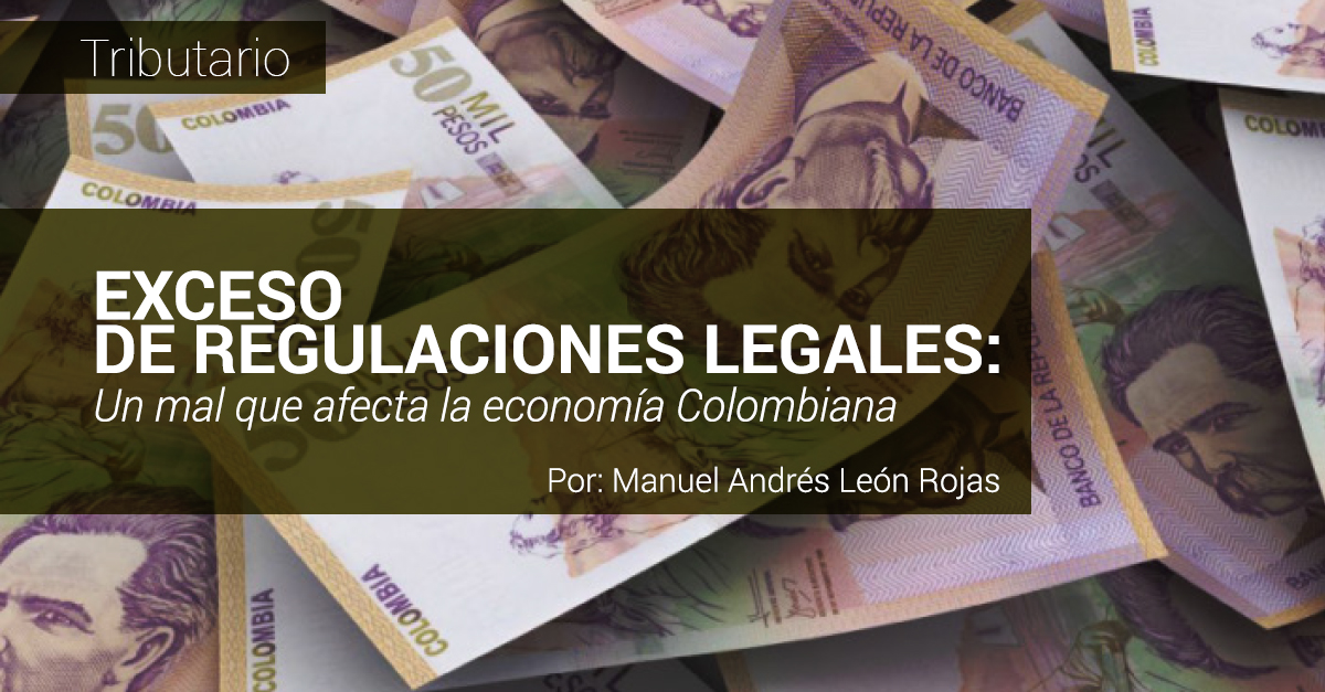 EXCESO DE REGULACIONES LEGALES: UN MAL QUE AFECTA LA ECONOM