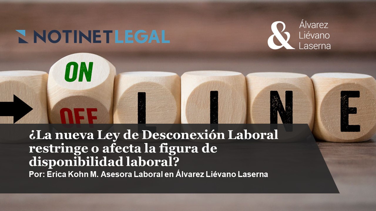 ¿La nueva ley sobre desconexión laboral restringe o afecta la figura de disponibilidad laboral? ¿La nueva ley sobre desconexión laboral restringe o afecta la figura de disponibilidad laboral?