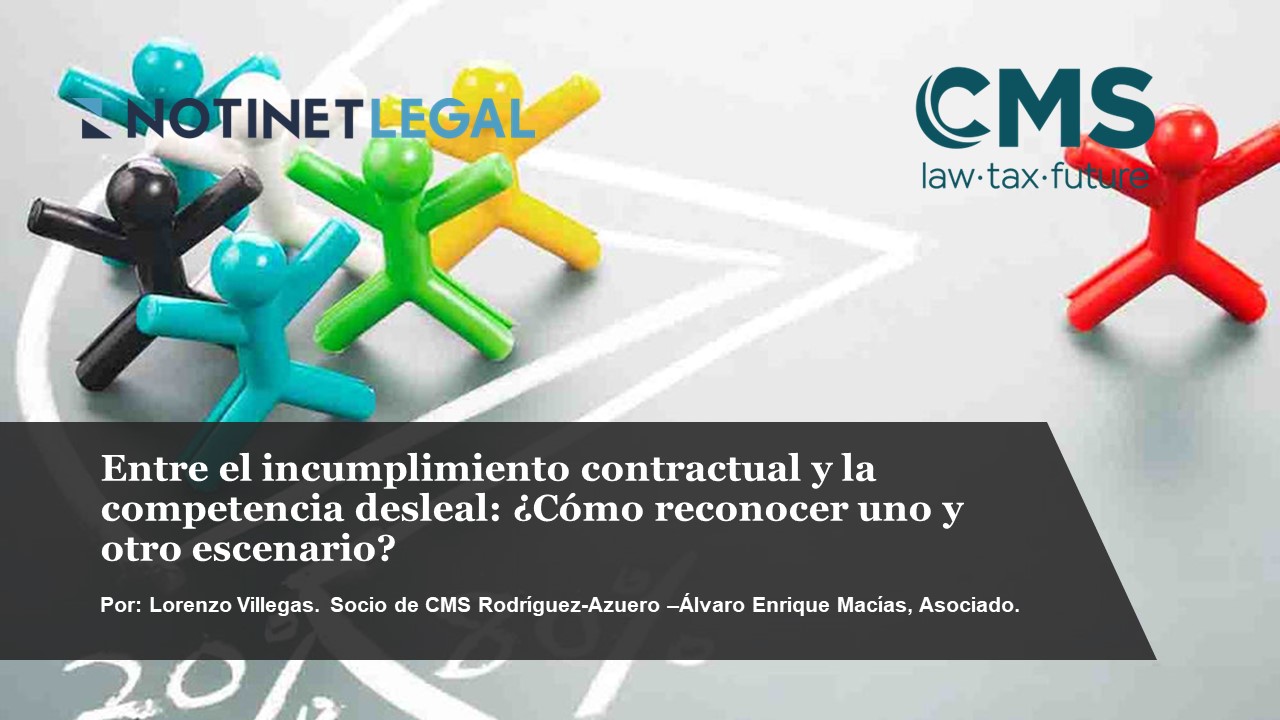 Entre el incumplimiento contractual y la competencia desleal: ¿Cómo reconocer uno y otro escenario?