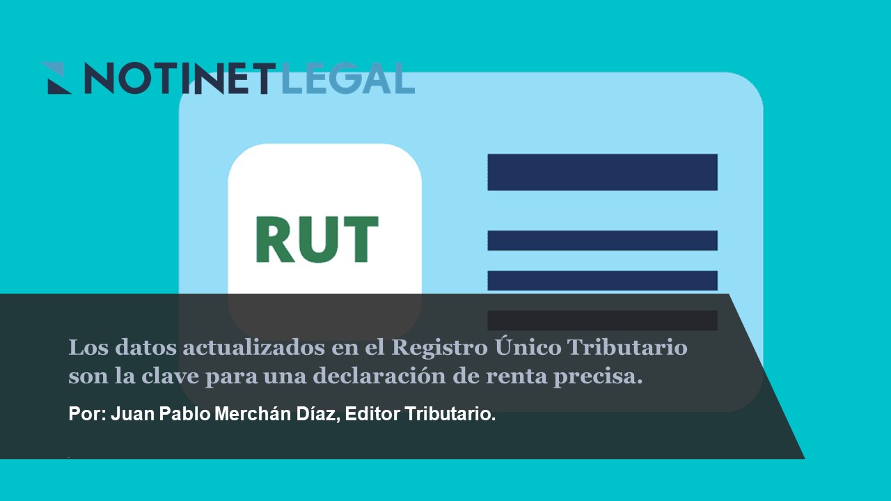 Los datos actualizados en el Registro Único Tributario son la clave para una declaración de renta precisa