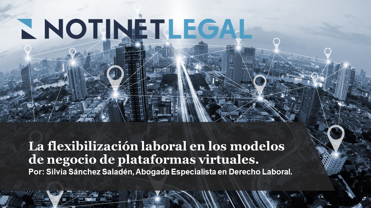 LA FLEXIBILIZACIÓN LABORAL EN LOS MODELOS DE NEGOCIO DE PLATAFORMAS VIRTUALES