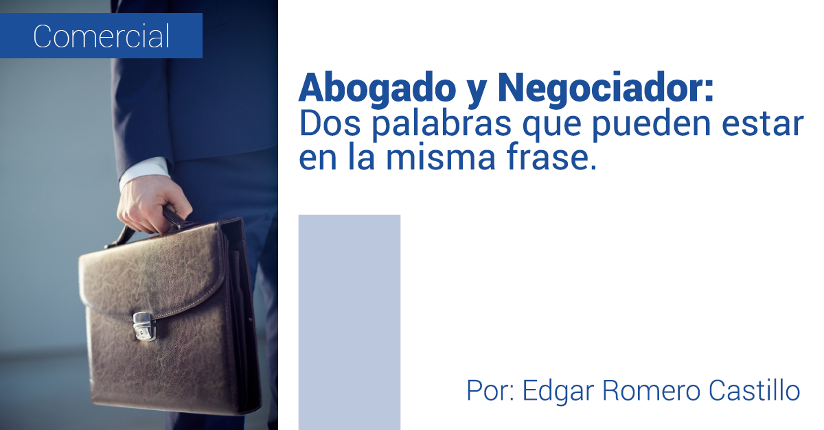 Abogado y Negociador: Dos palabras que pueden estar en la misma frase.