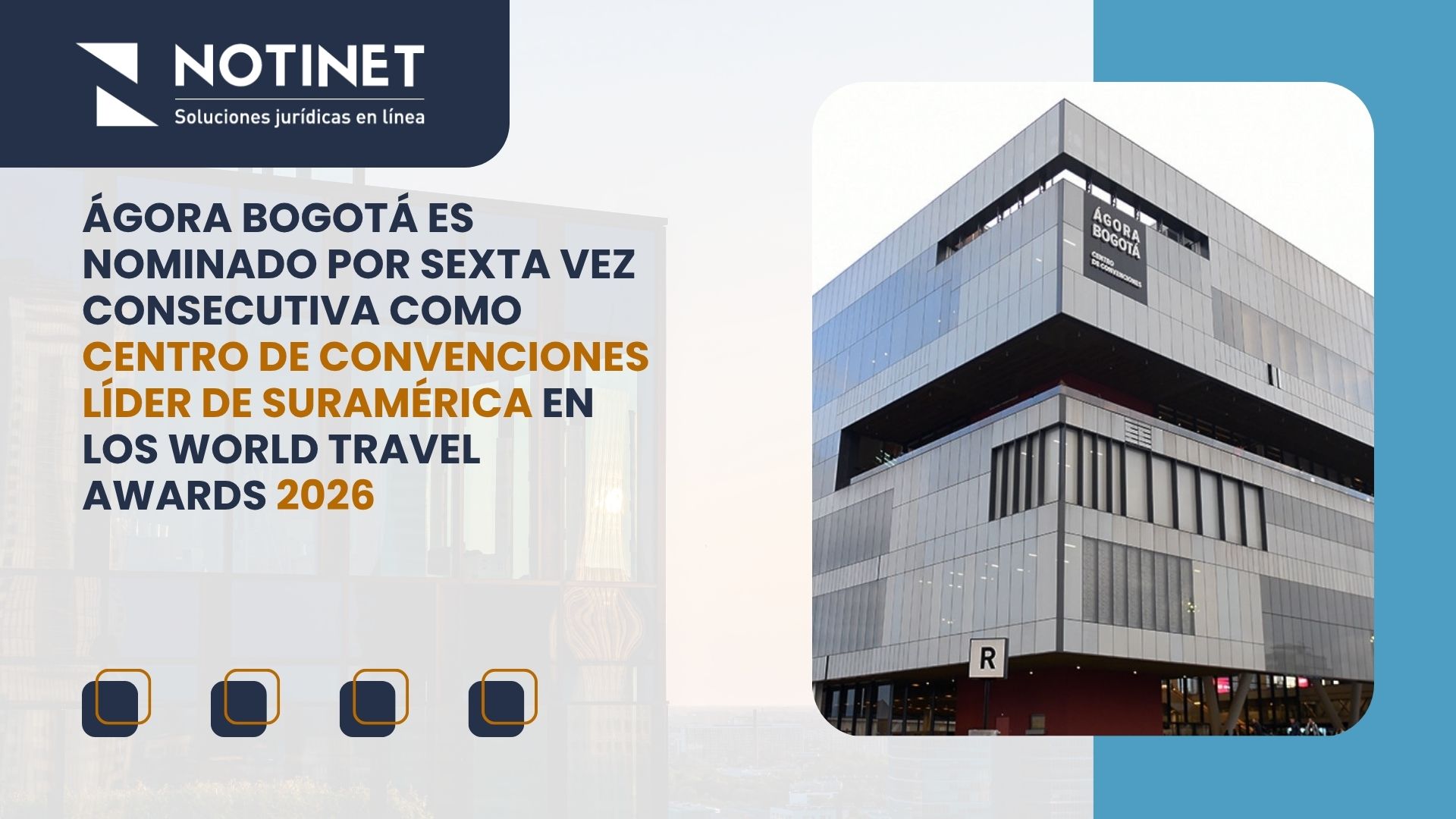 Ágora Bogotá es nominado por sexta vez consecutiva como centro de convenciones líder de Suramérica en los World Travel Awards 2026