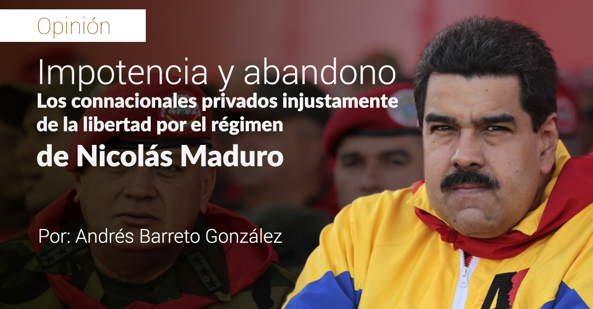 Impotencia y abandono Los connacionales privados injustamente de la libertad por el r