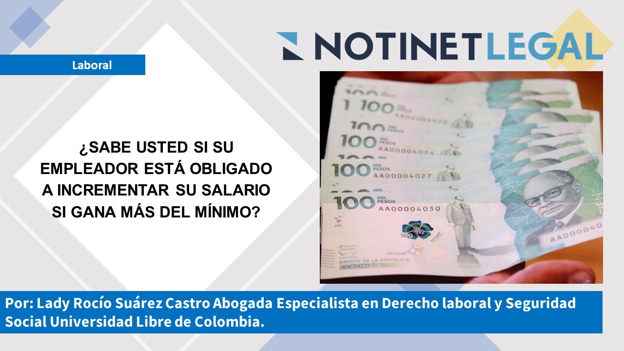 ¿SABE USTED SI SU EMPLEADOR ESTÁ OBLIGADO A INCREMENTAR SU SALARIO SI GANA MÁS DEL MÍNIMO? ¿SABE USTED SI SU EMPLEADOR ESTÁ OBLIGADO A INCREMENTAR SU SALARIO SI GANA MÁS DEL MÍNIMO?